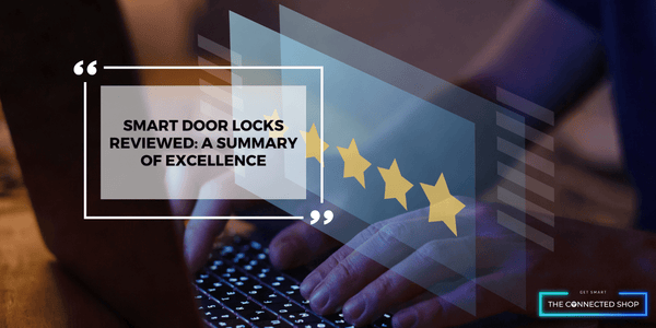 What Customers Are Saying: The Best Reviews of Our Smart Door Locks